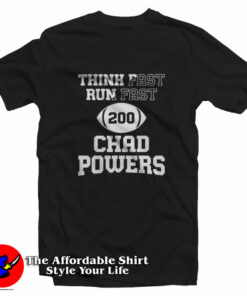 Think Fast Run Fast 200 Chad Powers T-Shirt On Sale