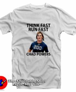Think Fast Run Fast Chad Powers Football T-Shirt On Sale 1 Think Fast Run Fast Chad Powers Football T Shirt On Sale 2