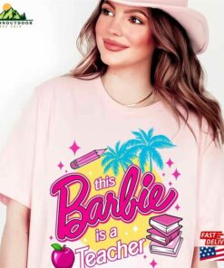 This Barbie Is A Teacher Shirt Let T-Shirt Sweatshirt This Barbie Is A Teacher Shirt Let T-Shirt Sweatshirt