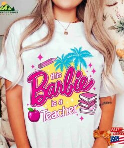 This Barbie Is A Teacher Shirt Let T-Shirt Sweatshirt 2 This Barbie Is A Teacher Shirt Let T Shirt Sweatshirt 3