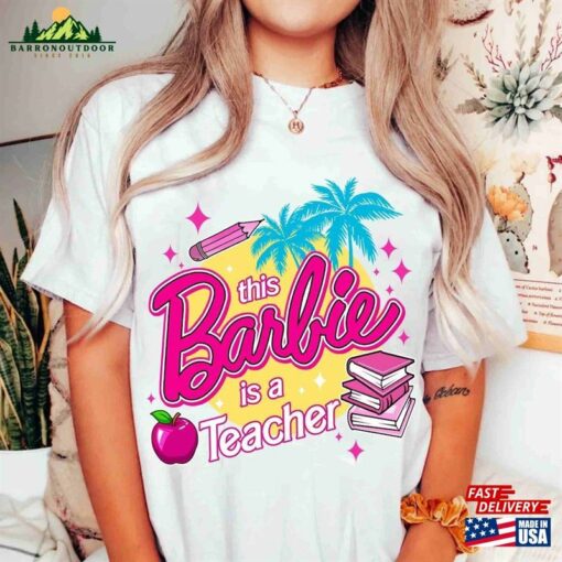 This Barbie Is A Teacher Shirt Let T-Shirt Sweatshirt