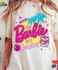 This Barbie Is A Teacher Shirt Let T-Shirt Sweatshirt 3 This Barbie Is A Teacher Shirt Let T Shirt Sweatshirt 4