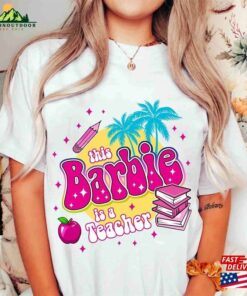 This Barbie Is A Teacher Shirt Let’s Go Party Movie 2023 T-Shirt Sweatshirt This Barbie Is A Teacher Shirt Let’s Go Party Movie 2023 T-Shirt Sweatshirt