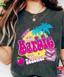 This Barbie Is A Teacher Shirt Let’s Go Party Movie 2023 T-Shirt Sweatshirt