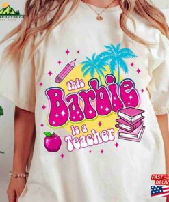 This Barbie Is A Teacher Shirt Let's Go Party Movie 2023 T-Shirt Sweatshirt 3 This Barbie Is A Teacher Shirt Lets Go Party Movie 2023 T Shirt Sweatshirt 4