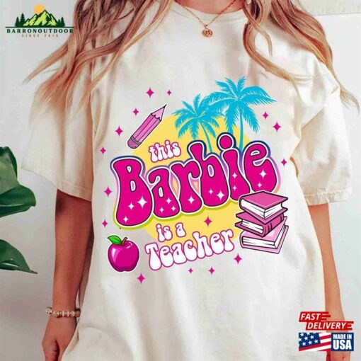 This Barbie Is A Teacher Shirt Let’s Go Party Movie 2023 T-Shirt Sweatshirt