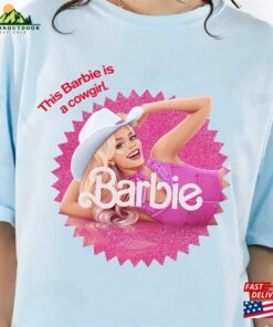 This Barbie Is Cowgirl Comfort Colors Shirt Movie 2023 Hoodie Classic