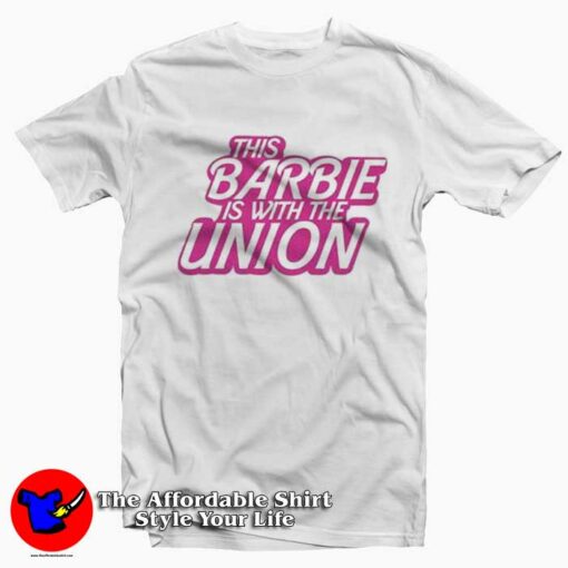 This Barbie Is With The Union Graphic Unisex T-Shirt On Sale