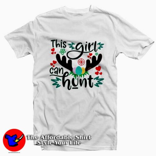 This Girl Can Hunt T-Shirt For Gift Easter Day