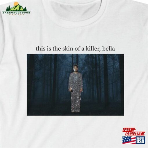 This Is The Skin Of A Killer Bella Shirt Harry Grammy 2023 Meme T-Shirt Sweatshirt Hoodie