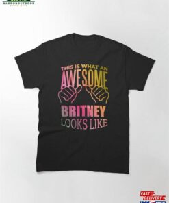 This Is What An Awesome Britney Looks Like In Watercolor Classic T-Shirt Unisex