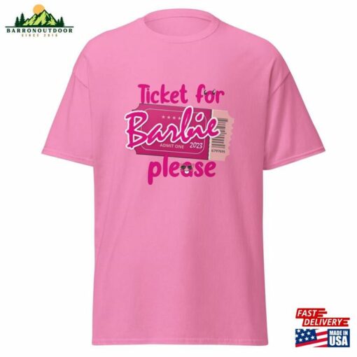 Ticket For Barbie Please Design Tee Shirt Sweatshirt T-Shirt