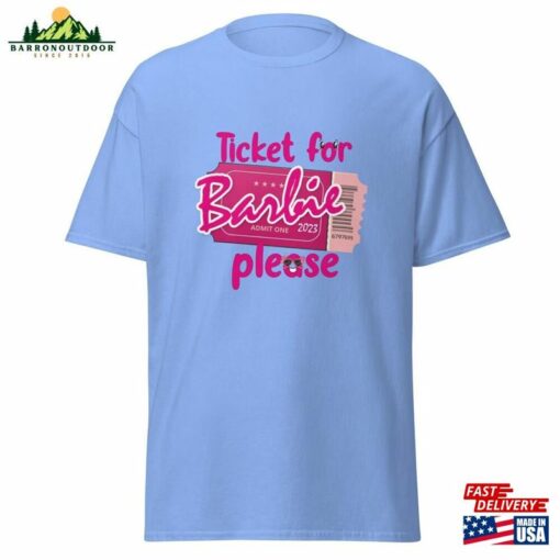 Ticket For Barbie Please Design Tee Shirt Sweatshirt T-Shirt