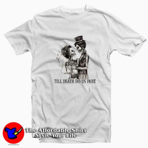 Till Death Do Us Part Graphic Unisex T-shirt On Sale