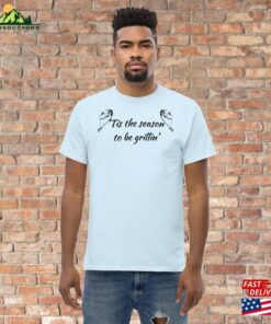 Tis The Season To Be Grilling! Get Bbq Ready With This T-Shirt Hoodie 2 Tis The Season To Be Grilling! Get Bbq Ready With This T Shirt Hoodie 3