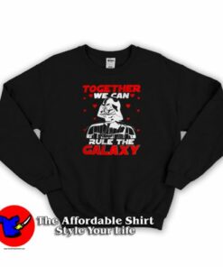 Together We Can Rule Galaxy Valentines Day Sweatshirt On Sale 2