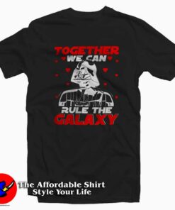 Together We Can Rule Galaxy Valentines Day T shirt On Sale 1