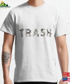 Trash Classic T-Shirt Hoodie Trash Classic T-Shirt Hoodie