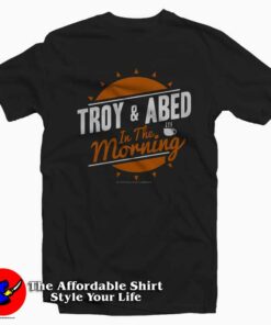 Troy & Abed In The Morning T-Shirt Cheap Troy & Abed In The Morning T-Shirt Cheap