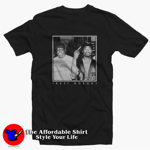 Tupac Biggie Trust Nobody Vintage Unisex T-shirt On Sale