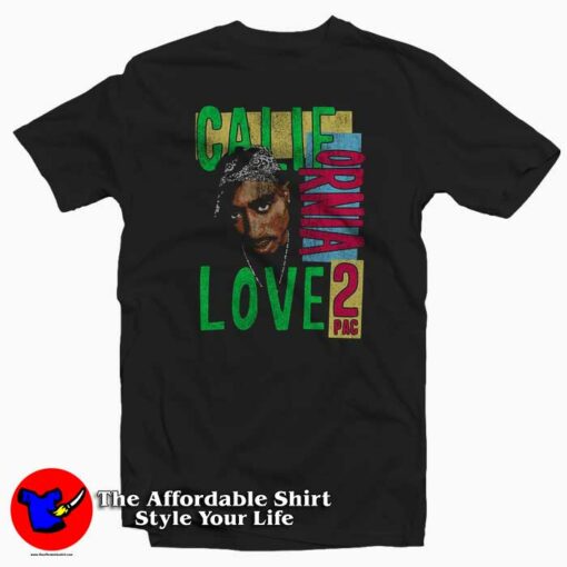 Tupac Shakur California Love T Shirt For Men Or Women