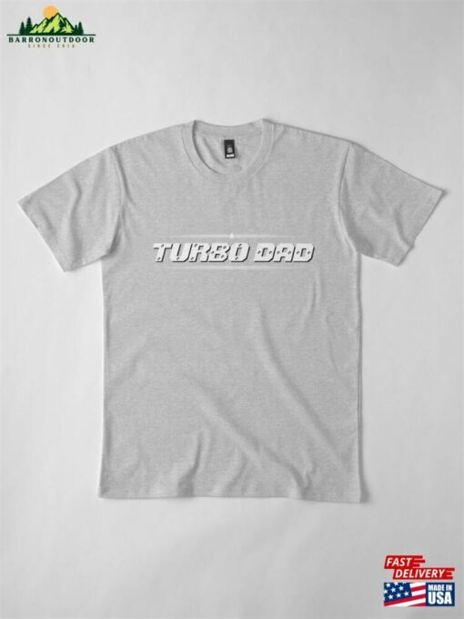 Turbo Dad Racing Fathers Day Premium T-Shirt Hoodie Classic