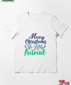 Ugliest Christmas Sweater Ever 2023 Merry Ya Filthy Animal Ugly Essential T-Shirt Classic Unisex