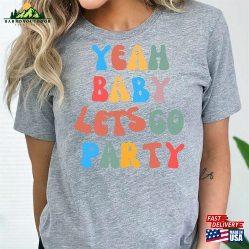 Unique Party T-Shirt Yeah Baby Lets Go Summer Holiday Fun Shirt Unisex Sweatshirt