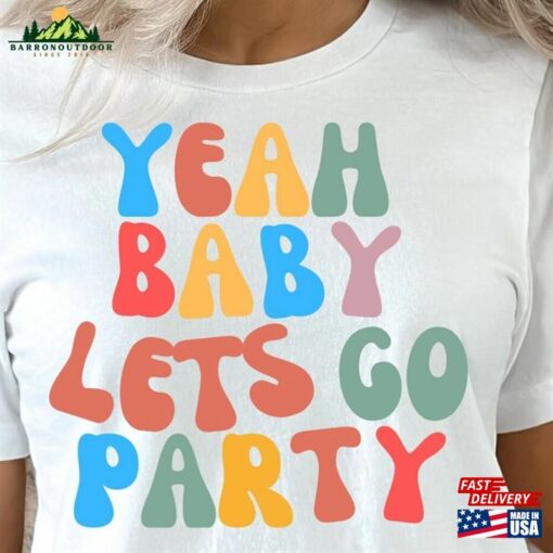 Unique Party T-Shirt Yeah Baby Lets Go Summer Holiday Fun Shirt Unisex Sweatshirt