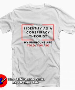 Us Maga I Identify As A Conspiracy Theorist T Shirt On Sale 2