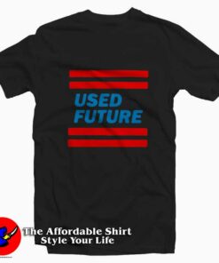 Used Future Tee Shirt Used Future Tee Shirt