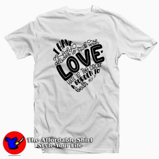 Valentine Day MLK Quote T-shirt