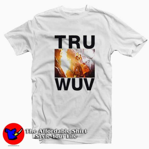 Valentine Gift Tru Wuv Princess Bride T-shirt On Sale