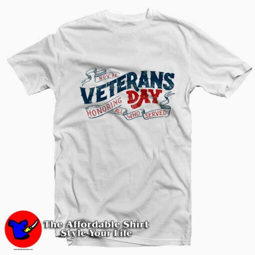 Veterans Day Honoring All Who Served T-shirt On Sale