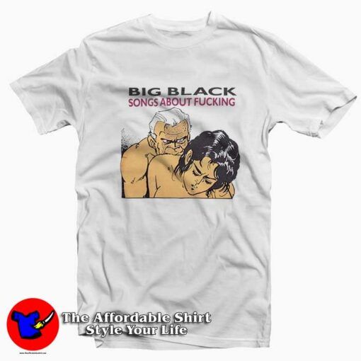 Vintage Big Black Song About Fucking T-shirt On Sale