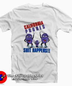 Vintage California Prunes Shit Happens Graphic T Shirt On Sale 1