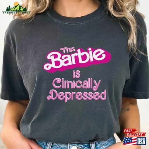 Vintage Depression Barbie Shirt This Is Clinically Depressed Sweatshirt T-Shirt Classic