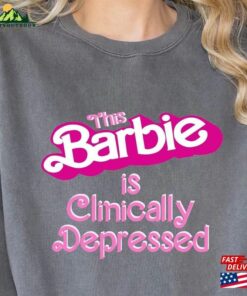 Vintage Depression Barbie Shirt This Is Clinically Depressed Sweatshirt T-Shirt Classic 2 Vintage Depression Barbie Shirt This Is Clinically Depressed Sweatshirt T Shirt Classic 3
