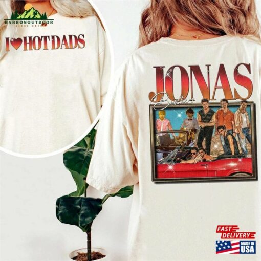 Vintage I Love Hot Dads Jonas Brothers Shirt Tour T-Shirt Sweatshirt Unisex