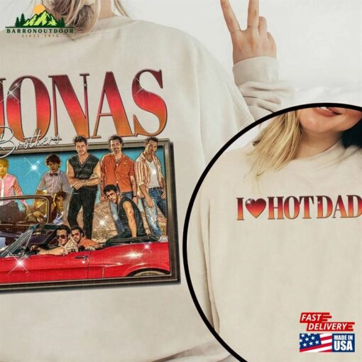 Vintage I Love Hot Dads Jonas Brothers Shirt Tour T-Shirt Sweatshirt Unisex