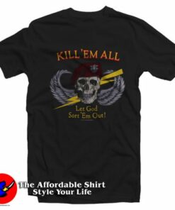 Vintage Kill Em All Let God Sort Em Out T-Shirt On Sale Vintage Kill Em All Let God Sort Em Out T-Shirt On Sale