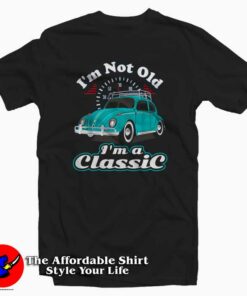 Vintage Retro I’m Not Old I’m Classic T-shirt On Sale Vintage Retro I’m Not Old I’m Classic T-shirt On Sale