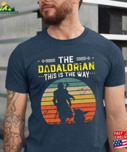 Vintage The Dadalorian Shirt This Is Way Fathers Day Tee Sweatshirt Hoodie