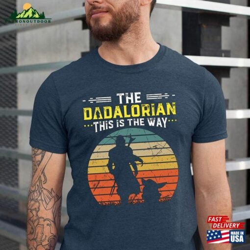 Vintage The Dadalorian Shirt This Is Way Fathers Day Tee Sweatshirt Hoodie