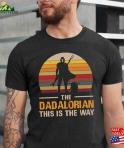 Vintage The Dadalorian Shirt This Is Way Fathers Day Tee Unisex Sweatshirt Vintage The Dadalorian Shirt This Is Way Fathers Day Tee Unisex Sweatshirt