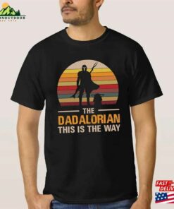 Vintage The Dadalorian Shirt This Is Way Fathers Day Tee Unisex Sweatshirt 2 Vintage The Dadalorian Shirt This Is Way Fathers Day Tee Unisex Sweatshirt 3