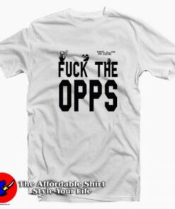 Virgil Abloh Fuck The Opps Graphic Unisex T shirt On Sale 2