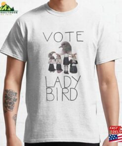 Vote Lady Bird Classic T-Shirt Sweatshirt Vote Lady Bird Classic T-Shirt Sweatshirt