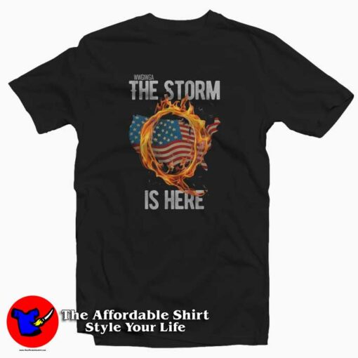 WWG1WGA  The Storm Is Here Patriotic T-shirt On Sale