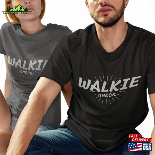 Walkie Check Unisex Shirt Fun Film And Tv Industry Tee For Crew Hoodie Sweatshirt